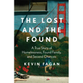 The Lost and the Found: A True Story of Homelessness, Found Family, and Second Chances