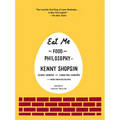 Eat Me: The Food and Philosophy of Kenny Shopsin: A Cookbook