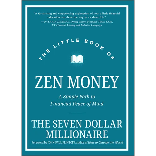 The Little Book of Zen Money: A Simple Path to Financial Peace of Mind