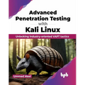 Advanced Penetration Testing with Kali Linux: Unlocking Industry-Oriented Vapt Tactics