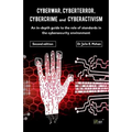 Cyberwar, Cyberterror, Cybercrime: An In-Depth Guide to the Role of Standards in the Cybersecurity Environment - Second Edition