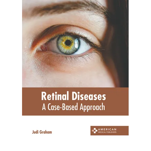 Retinal Diseases: A Case-Based Approach
