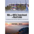 IRA and 401(k) Investment in Real Estate: For Syndicators, Other Real Estate Professionals, and the Rest of Us