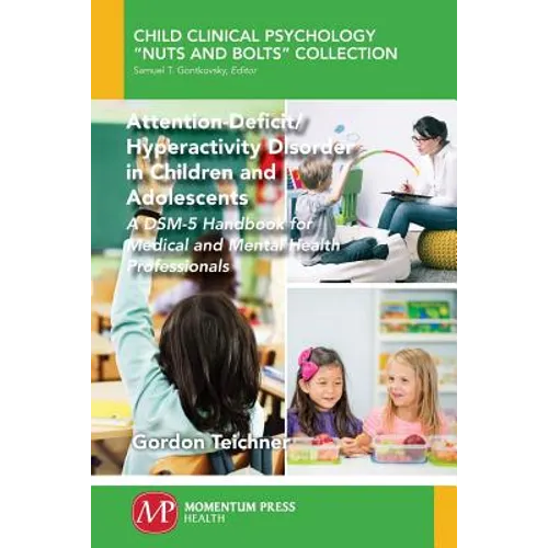 Attention-Deficit/Hyperactivity Disorder in Children and Adolescents: A DSM-5 Handbook for Medical and Mental Health Professionals
