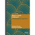 What Is a Good Childhood?: A Philosophical Approach