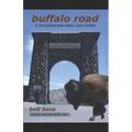 Buffalo Road: A Yellowstone Park Love Story