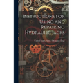 Instructions for Using and Repairing Hydraulic Jacks