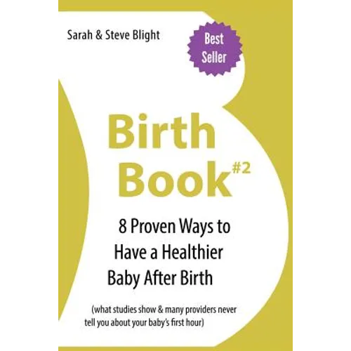 Birth Book #2: 8 Proven Ways To Have a Healthier Baby After Birth