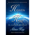 Heaven Is Here: Our Ascent Into the Fifth Dimension