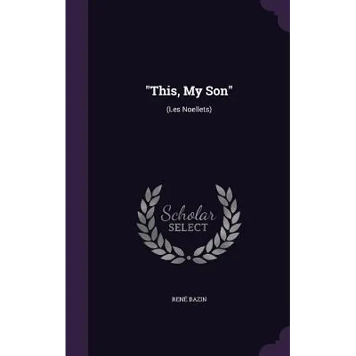 "This, My Son": (Les Noellets)