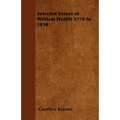 Selected Essays of William Hazlitt 1778 to 1830