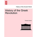 History of the Greek Revolution. Vol. I