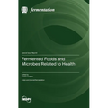 Fermented Foods and Microbes Related to Health