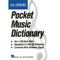 The Hal Leonard Pocket Music Dictionary Essential Reference Guide for Musicians Over 2 000 Music Terms Composer Biographies and Theory Charts Compact