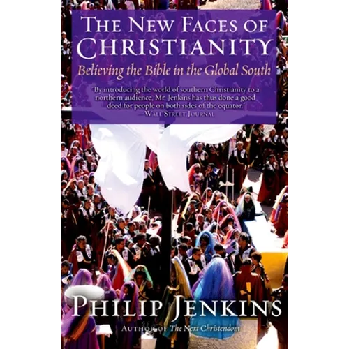 The New Faces of Christianity: Believing the Bible in the Global South