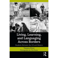 Living, Learning, and Languaging Across Borders: Students Between the US and Mexico