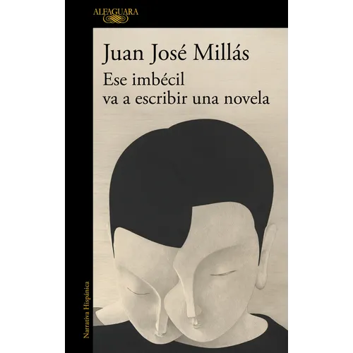 Ese Imbécil Va a Escribir Una Novela / That Imbecile Is Going to Write a Novel - Paperback