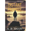 The Distant Promise: A Post-Apocalyptic Survival Fiction Thriller