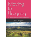 Moving to Uruguay: A guide for prospective expatriates
