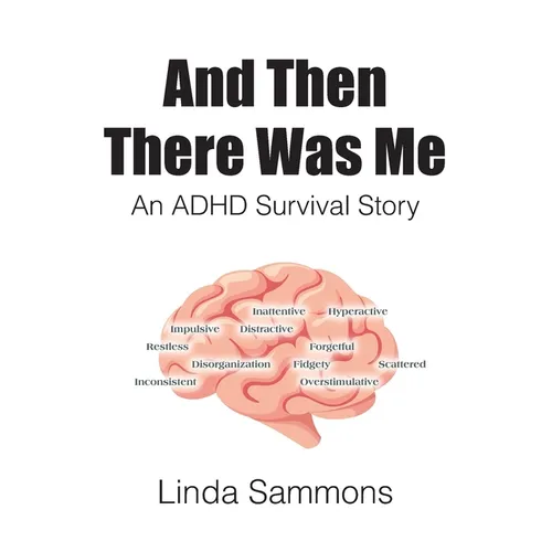And Then There Was Me: An ADHD Survival Story