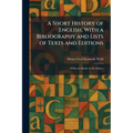 A Short History of English, With a Bibliography and Lists of Texts and Editions: Of Recent Books on the Subject