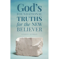 God's Foundational Truths for the New Believer