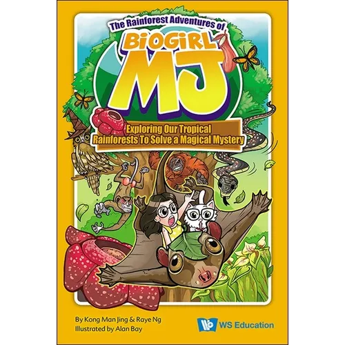 The Rainforest Adventures of Biogirl Mj: Exploring Our Tropical Rainforests to Solve a Magical Mystery