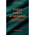 These Great Athenians: Retold Passages for Seldom Heard Voices