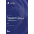 Optimization and Flow Characteristics in Advanced Fluid Machinery