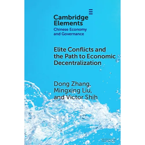 Elite Conflicts and the Path to Economic Decentralization
