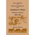 Local History and Genealogy Abstracts from Fairmount News, Fairmount, Indiana, 1888-1900