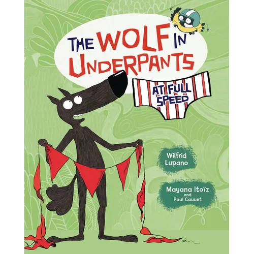 The Wolf in Underpants at Full Speed