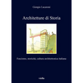 Architetture Di Storia: Fascismo, Storicita, Cultura Architettonica Italiana