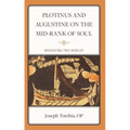 Plotinus and Augustine on the Mid-Rank of Soul: Navigating Two Worlds