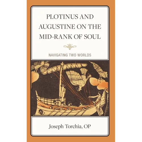 Plotinus and Augustine on the Mid-Rank of Soul: Navigating Two Worlds
