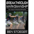 Breakthrough Marksmanship: The Tools of Practical Shooting
