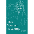 This Woman Is Worthy