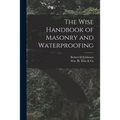 The Wise Handbook of Masonry and Waterproofing