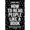 How to Read People Like a Book: Speed-Read, Analyze, and Understand Anyone's Body Language, Emotions, and Thoughts
