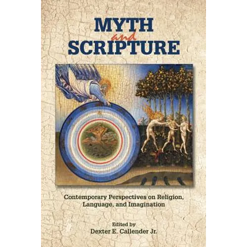 Myth and Scripture: Contemporary Perspectives on Religion, Language, and Imagination