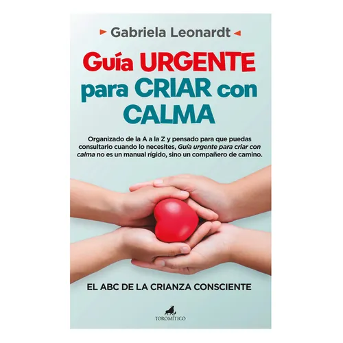 Guía Urgente Para Criar Con Calma
