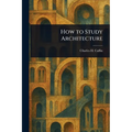 How to Study Architecture