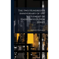 The two Hundredth Anniversary of the Settlement of Haddonfield, New Jersey