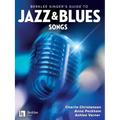 Berklee Singer's Guide to Jazz & Blues Songs: 38 Songs in Lyric and Chord Chart Format with Arranging Suggestions and Reference Recording Suggestions