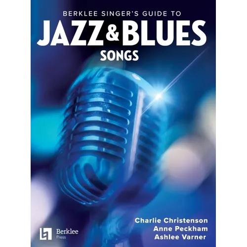 Berklee Singer's Guide to Jazz & Blues Songs: 38 Songs in Lyric and Chord Chart Format with Arranging Suggestions and Reference Recording Suggestions