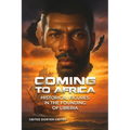 Coming to Africa: Historical Figures in the Founding of Liberia