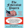 The Federalist Papers: America's Greatest Living Documents