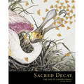 Sacred Decay: The Art of Lauren Marx (Second Edition)
