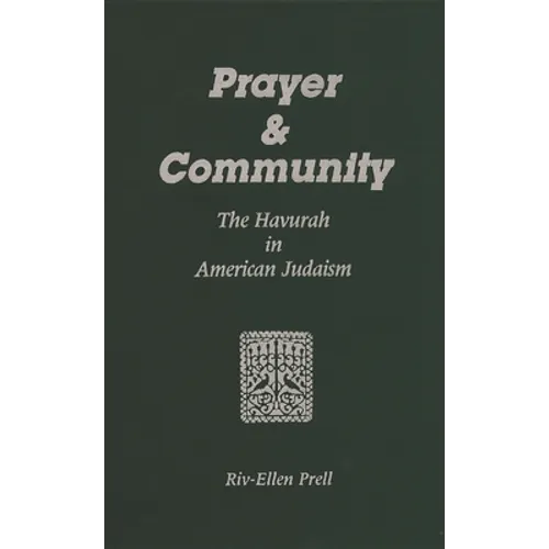 Prayer & Community: The Havurah in American Judaism