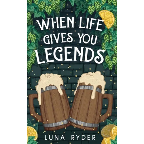 When Life Gives You Legends